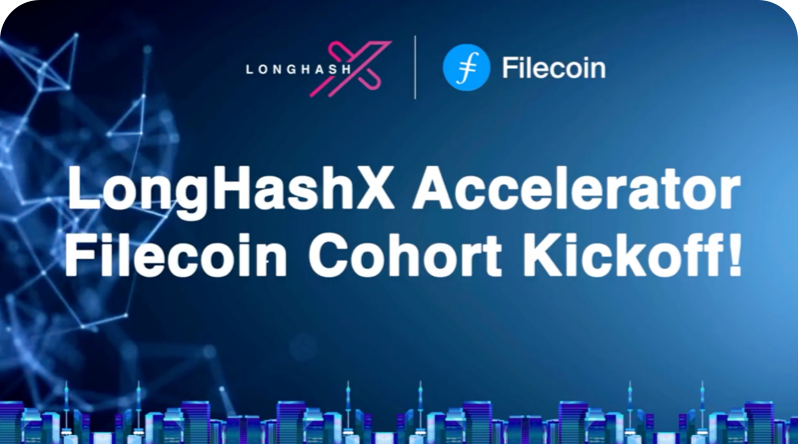 LongHashX Accelerator Filecoin Cohort Kickoff!